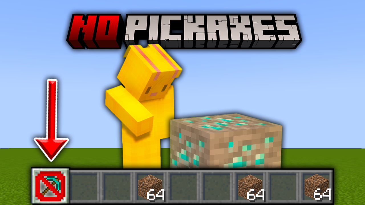 
No Pickaxe